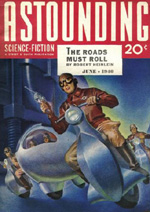 Heinlein kommer for første gang på coveret af 'Astounding Science-Fiction' i 1940 med historien 'The Roads Must Roll', der også er med i 'The Past Through Tomorrow'.