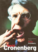 David Cronenberg - Interviews with Serge Grünberg