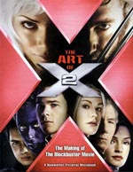 The Art of X2: The Making of the Blockbuster Movie