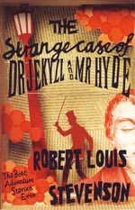 The Strange Case of Dr Jekyll and Mr Hyde.
