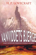 Ved vanviddets bjerge – samt noveller, essays og uddrag af breve